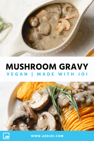 Creamy Vegan Mushroom Gravy Made with JOI