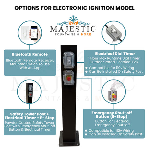 Options for Electronic Ignition Model - Majestic Fountains and More