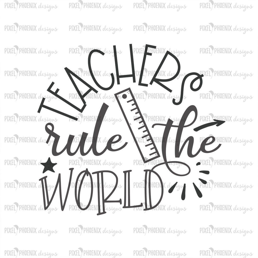 Teachers Rule The World Teacher Svg Cut File Pixel Phoenix