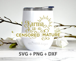 Karma is a Bitch SVG, Karma SVG, sassy svg, naughty svg, Karma cut file, Best friend Gift, svg cut file, svg for cricut, svg file silhouette