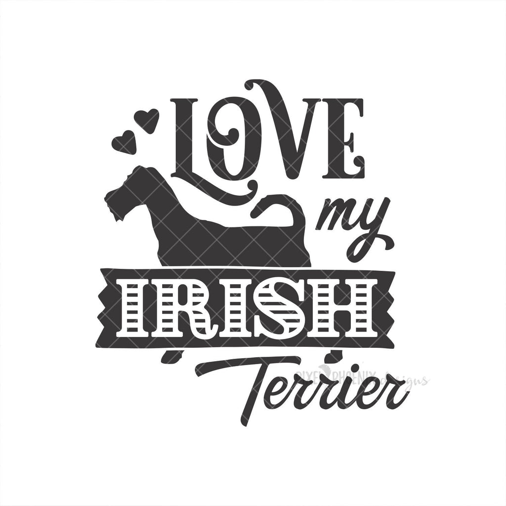 Love My Irish Terrier Irish Terrier Svg Cut File Pixel Phoenix