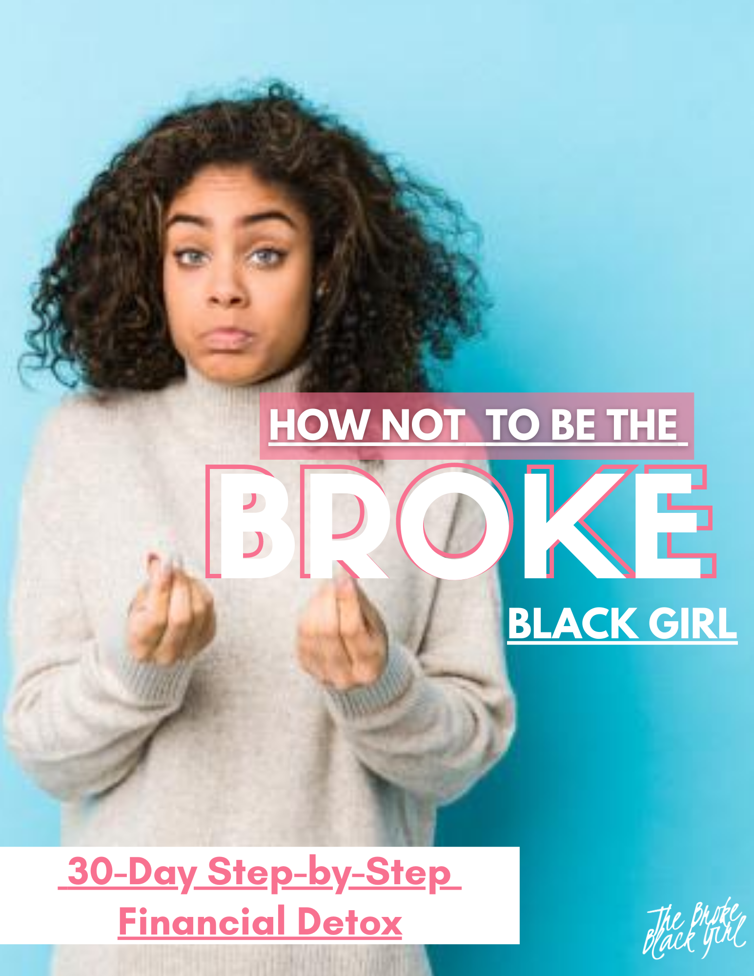 How Not To Be The Broke Black Girl 30 Day Step By Step Financial Deto 2015