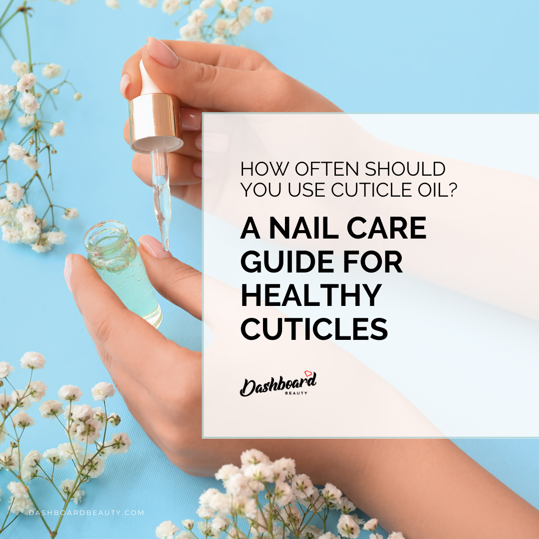 How Often Should You Use Cuticle Oil_ A Nail Care Guide for Healthy Cuticles.png__PID:c5354695-8392-43ec-9415-cf73b316f720