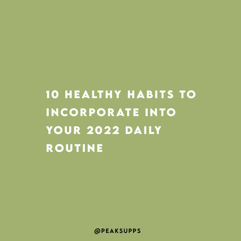 10 Healthy Habits To Incorporate Into Your 2022 Daily Routine