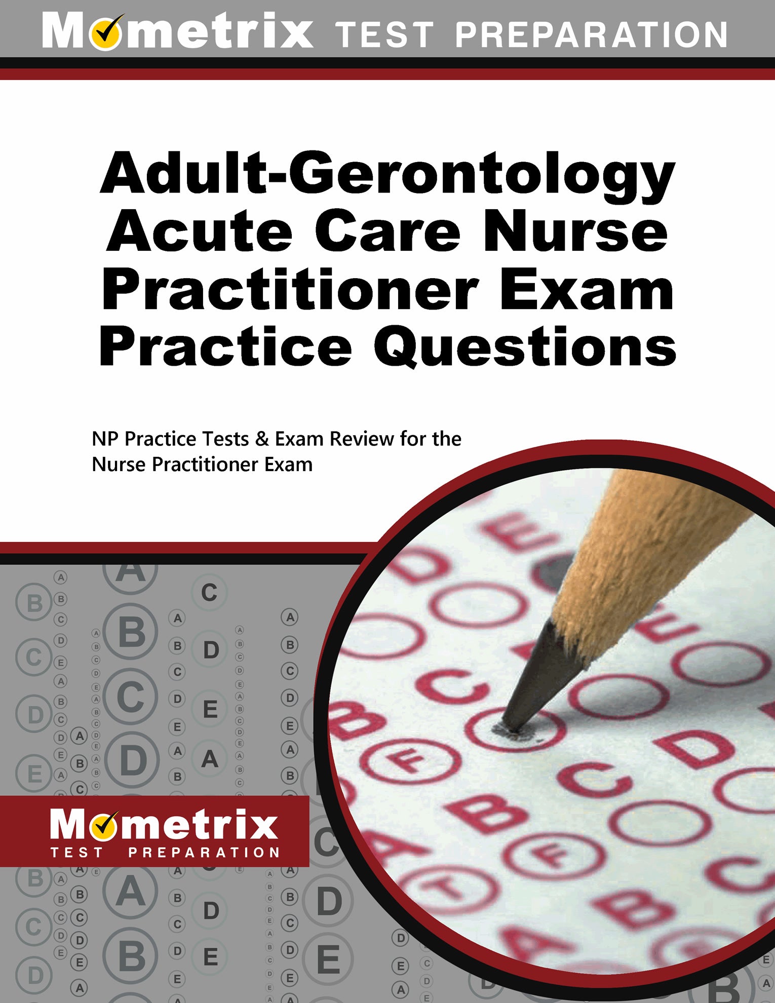 Adult-Gerontology Acute Care Nurse Practitioner Exam Practice Questions (printed book)
