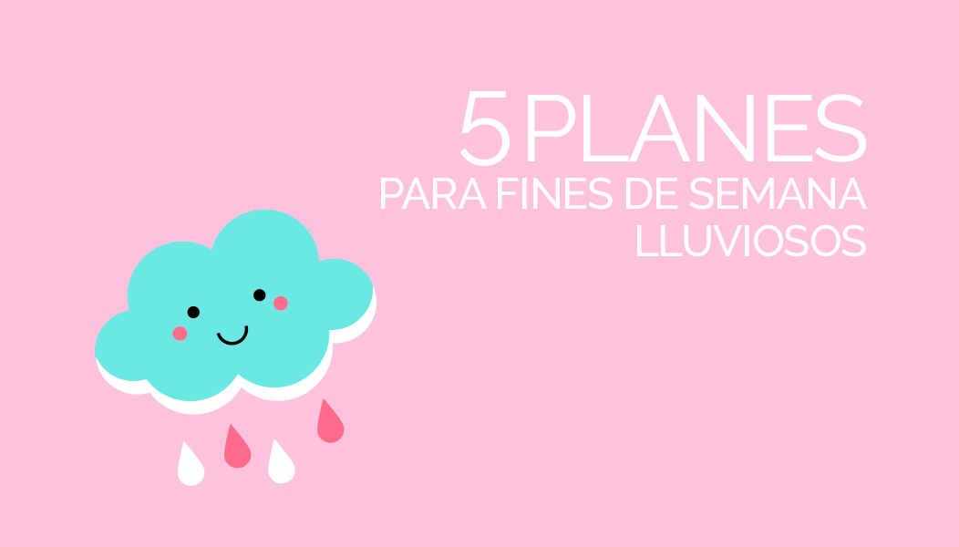 Cinco Planes Diferentes Perfectos Para Fines De Semana Lluviosos Marpenslippers