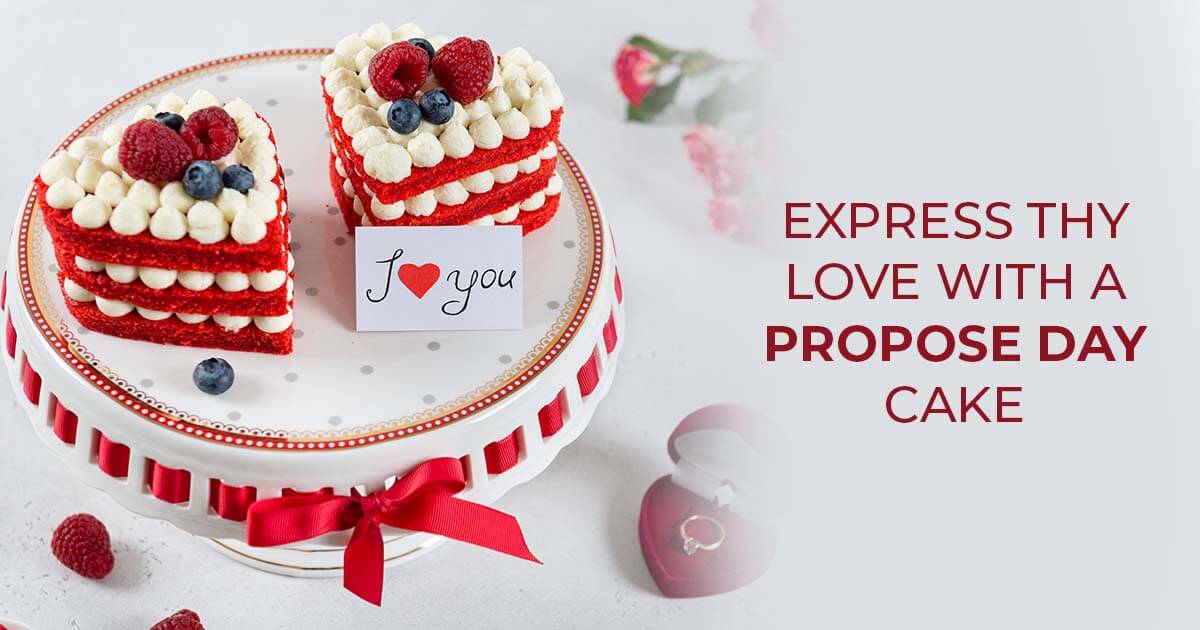 Express Thy Love with a Propose Day Cake