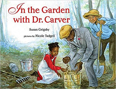 In the Garden with Dr. Carver by Susan Grisby