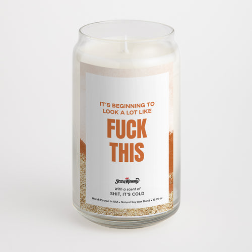 And It's Beginning To Look A Lot Like Fuck This candle