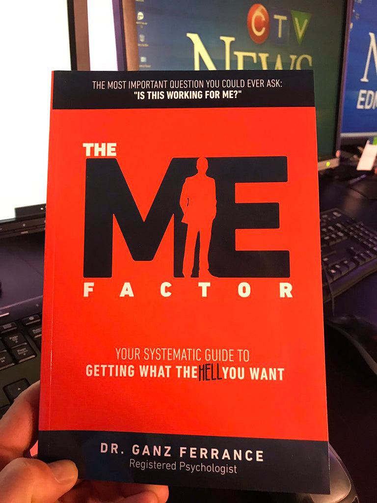 The Me Factor: A Systematic Guide to Getting What the Hell You Want by Dr. Ganz Ferrance