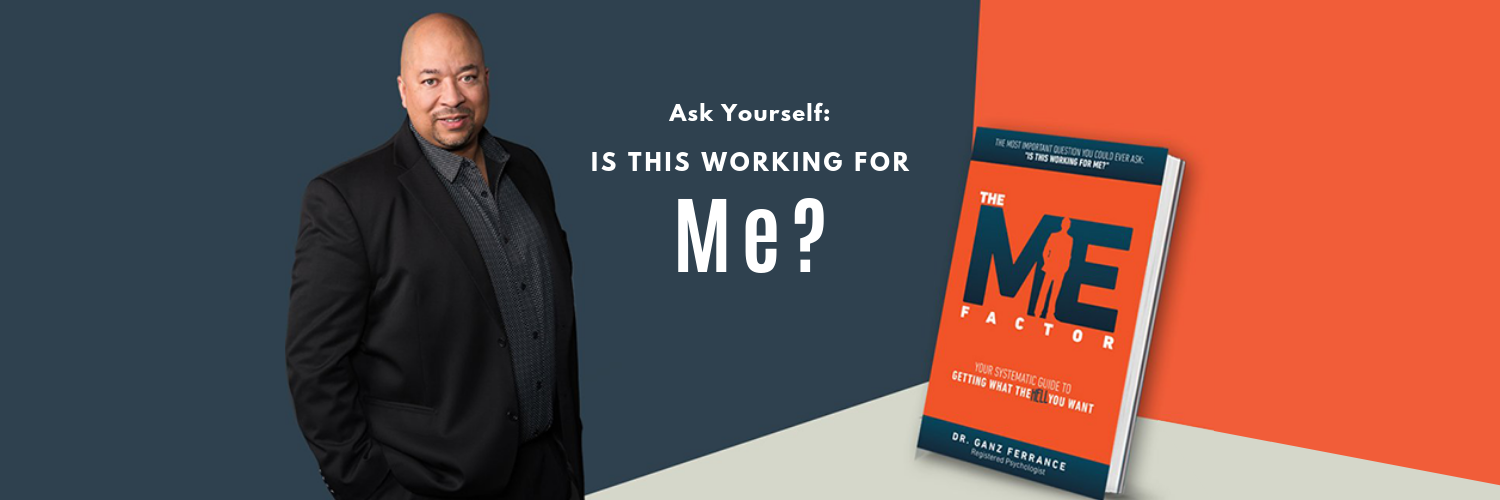 Ask Yourself: Is This Working for Me? TheMeFactor.me