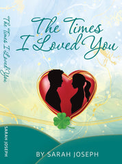 The Times I Loved You Front Cover - Other books by Sarah Joseph