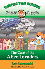Inspector Maisie Super Sleuth: The Case Of The Alien Invaders - front cover of books by the same author