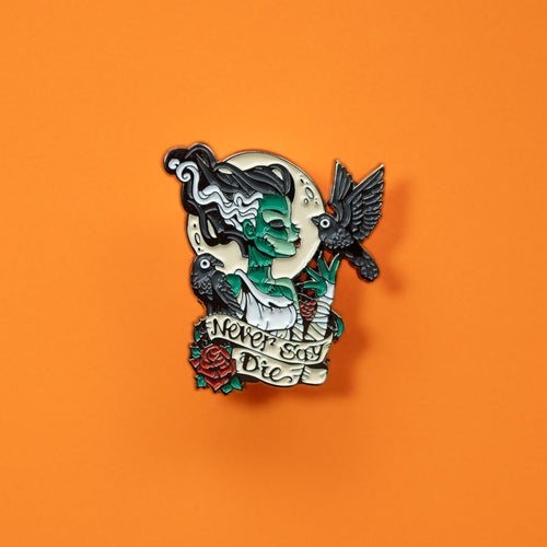 NEVER SAY DIE PIN