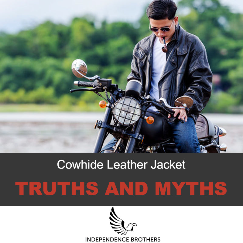 Cowhide Leather Jackets Truths And Myths Independence Brothers