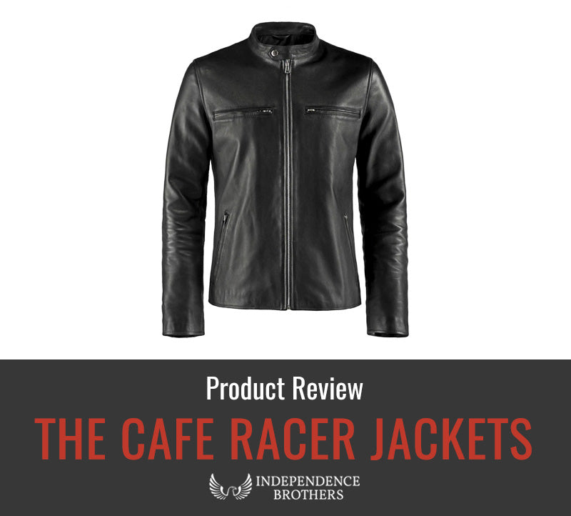 The Cafe Racer Leather Jacket Review - Independence Brothers