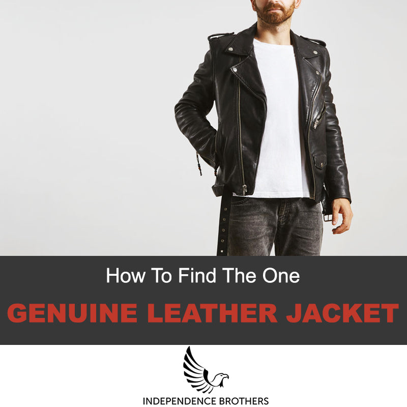 Genuine Leather Jacket - How To Find The One - Independence Brothers