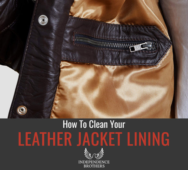 How To Clean Your Leather Jacket Lining Independence Brothers