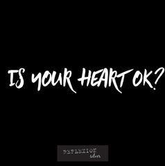 Is your heart ok?