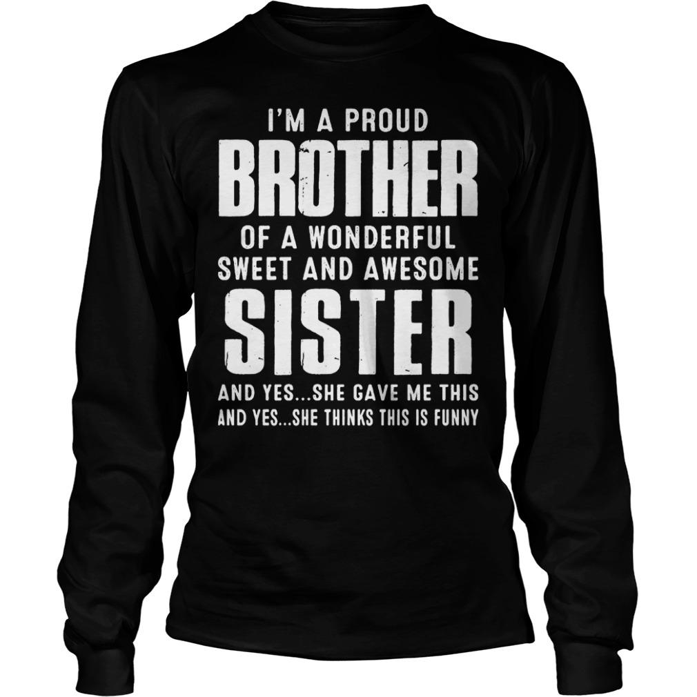 IÅ â”Ãˆm A Proud Brother Of A Wonderful Sweet And Awesome Sister Longsleeve Tee Unisex Shirts