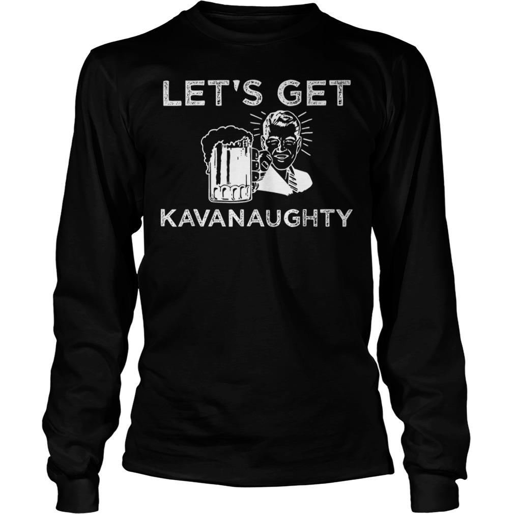 Let Is Get Kavanaugh Funny Brett Kavanaugh Beer Longsleeve Tee Unisex Shirts