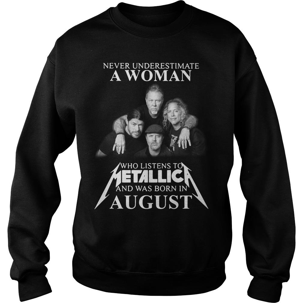 Never Underestimate A Woman Who Listens To Metallic Born In August Unisex Shirts