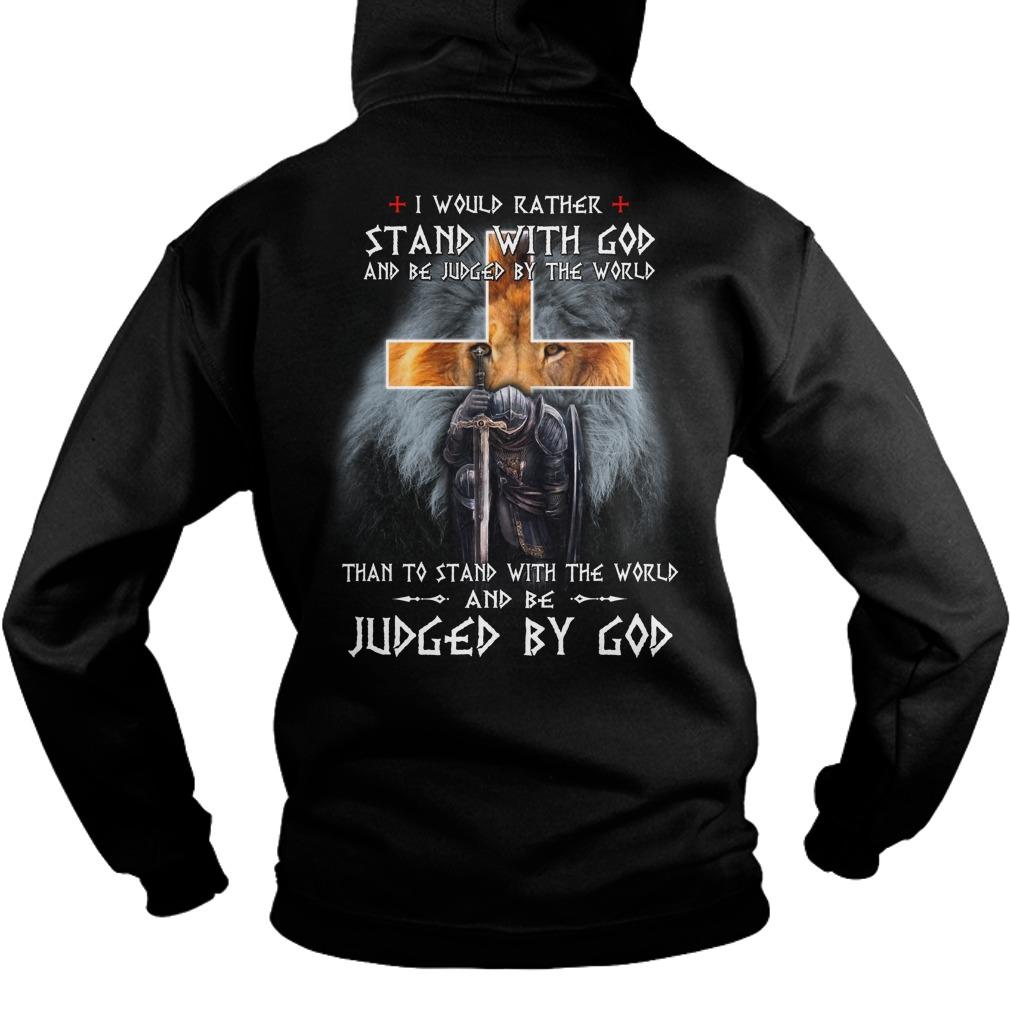 I Would Rather Stand With God And Be Judged By The World Lion Warrior Shirts