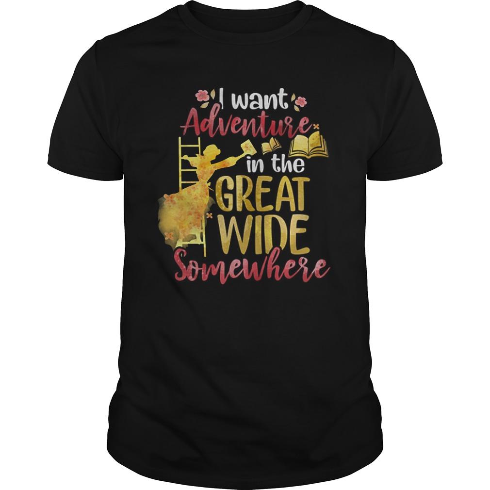 I Want Adventure In The Great Wide Somewhere Classic Guys / Unisex Ts Shirts