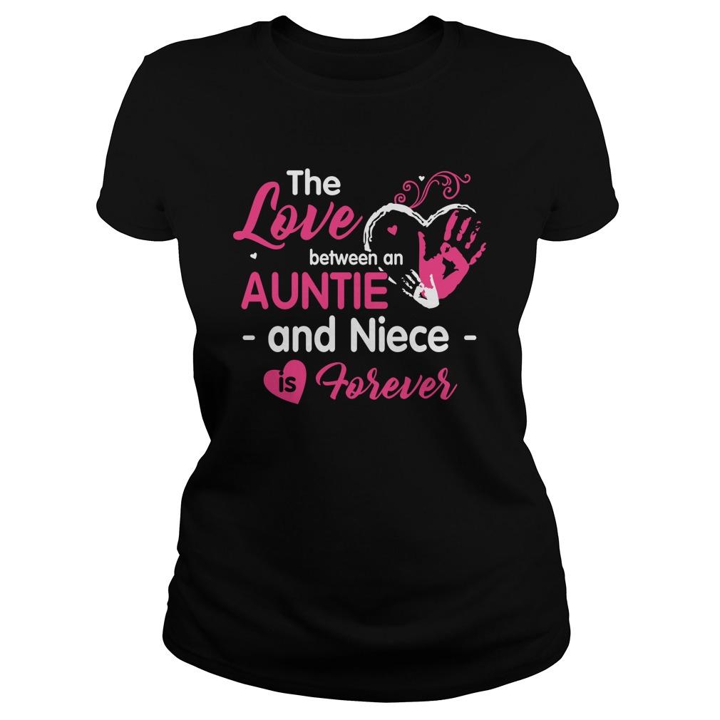 The Love Between An Aunt And Niece Is Forever Classic Ts Shirts