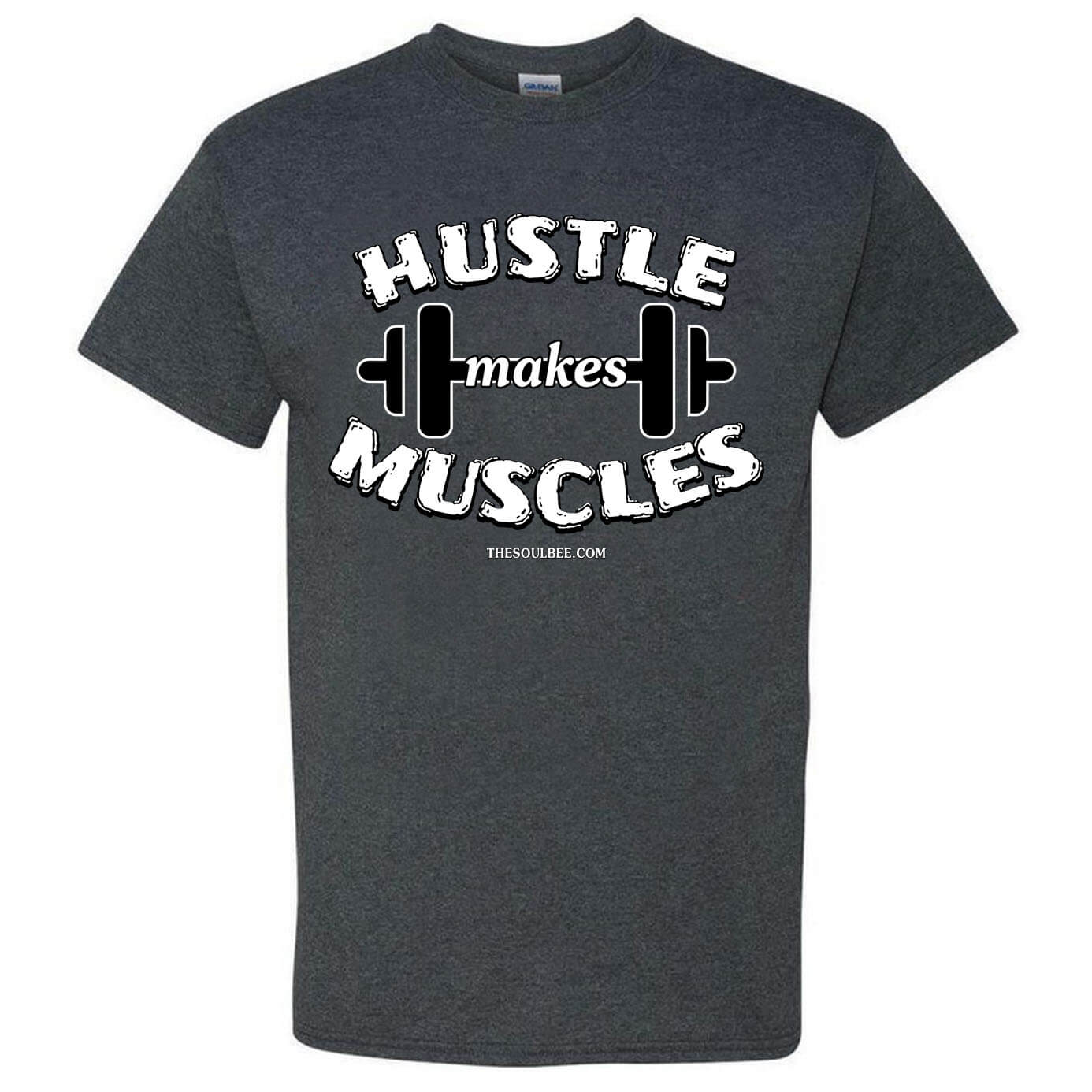 Hustle Makes Muscles – The Soul Bee