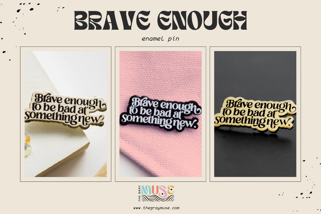 brave enough text enamel pin by the gray muse
