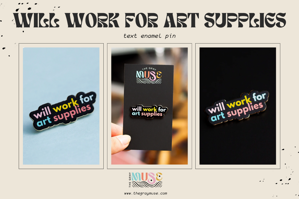 will work for art supplies enamel pin by the gray muse