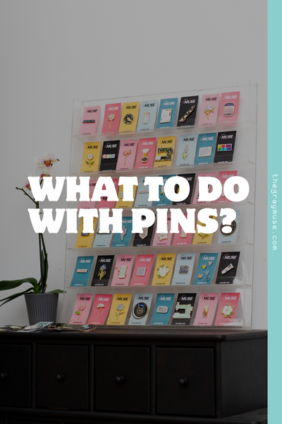 What to Do With Pins?