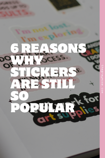 6 Reasons Why Stickers Are Still So Popular the gray muse blog pinterest