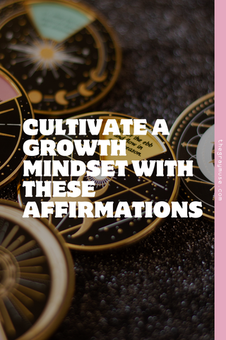 cultivate a growth mindset with these affirmations