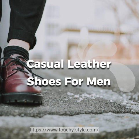 Casual Leather Shoes For Men Touchy Style