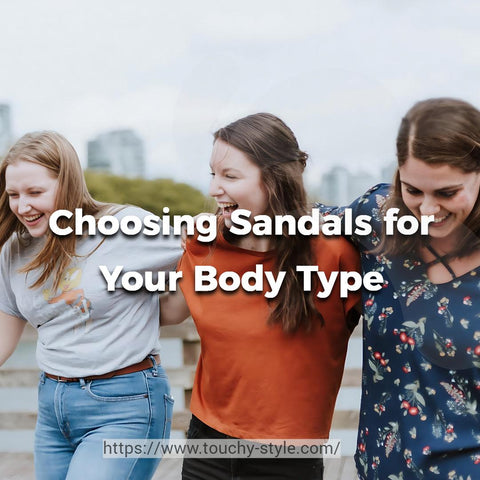 Choosing Sandals for Your Body Type