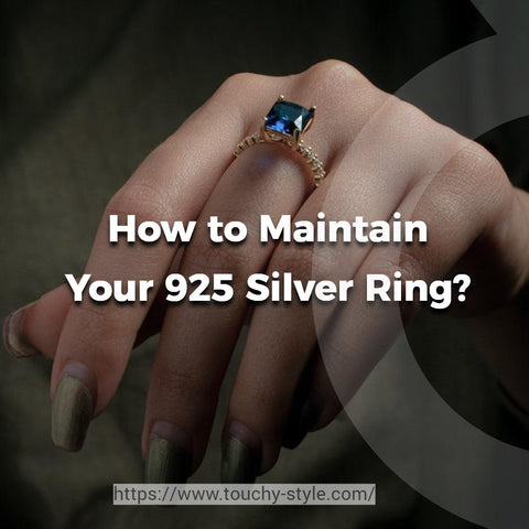 How To Maintain Your 925 Silver Ring Touchy Style