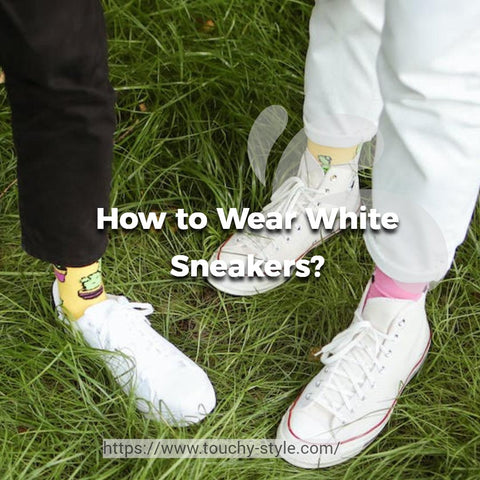 How to Wear White Sneakers Touchy Style