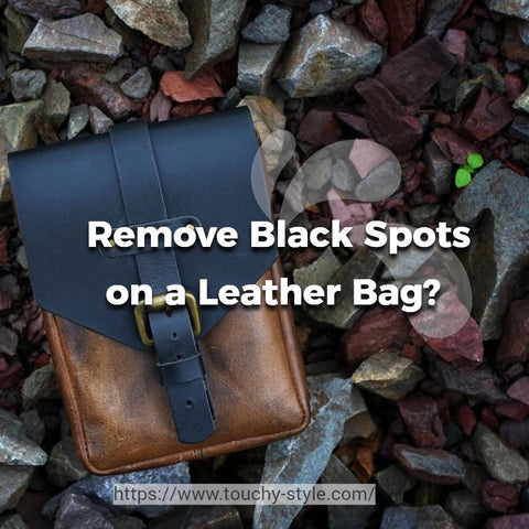 Remove Black Spots on a Leather Bag Touchy Style