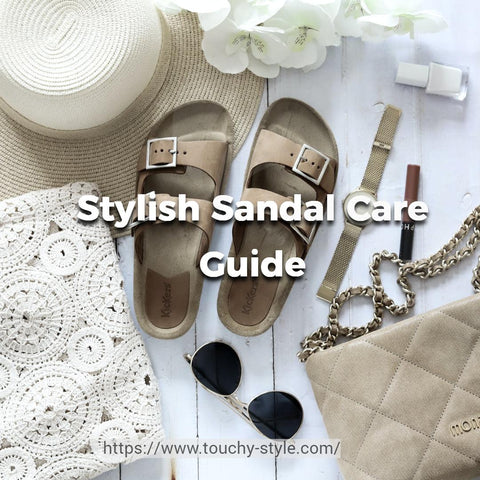 Stylish Sandal Care Guide Touchy Style