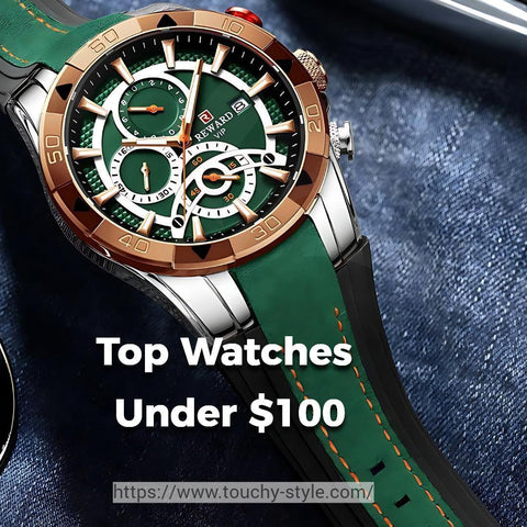 Top Watches Under 100 - Touchy Style