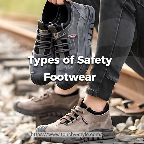 Types of Safety Footwear Touchy Style