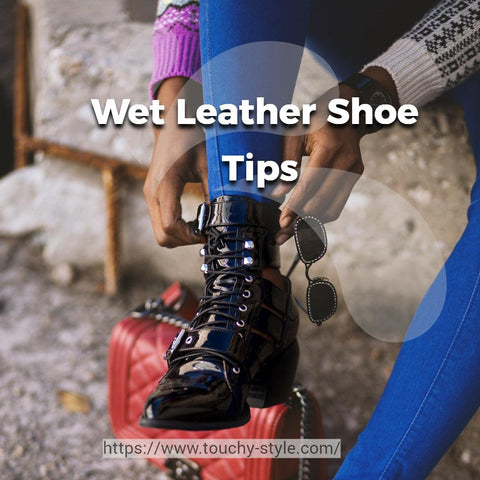 Wet Leather Shoe Tips Touchy Style