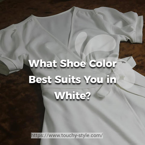 What Shoe Color Best Suits You in White? Touchy style