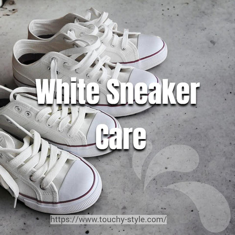 White sneaker care - touchy Style