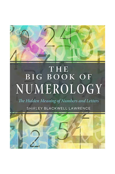 The Big Book of Numerology: The Hidden Meaning of Numbers and