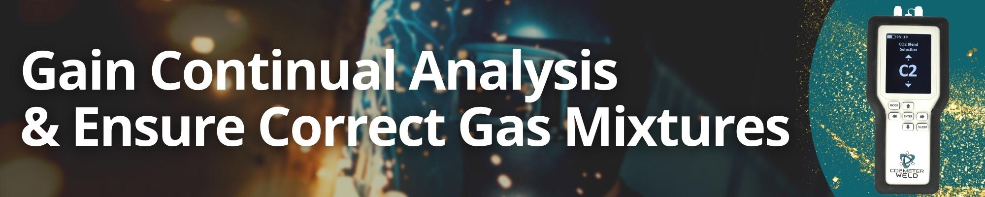 Gain continual analysis and ensure correct gas mixtures
