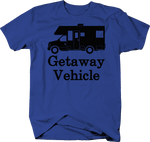 Getaway Vehicle Funny Travel RV Camper Trailer