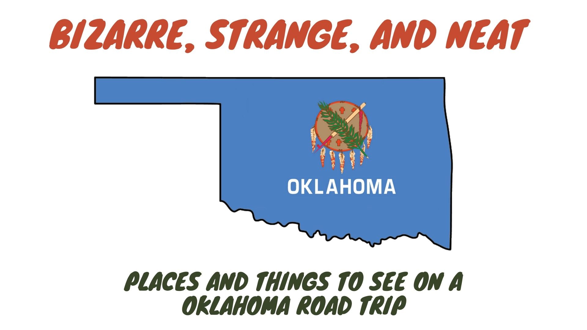 Bizarre, Strange, and Neat Places and Things to See on a Oklahoma Road Trip